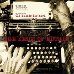 The Kings of Nuthin' : Old Habits die hard